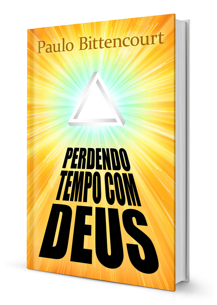 “Perdendo Tempo Com Deus”, livro de Paulo Bittencourt
